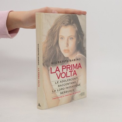 La prima volta: Le adolescenti raccontano la loro iniziazione sessuale