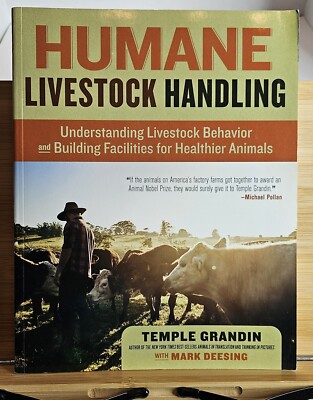 Humane Livestock Handling: Understanding livestock behavior Temple Grandin