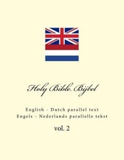 Holy Bible. Bijbel: English - Dutch Parallel Text. Engels - Nederlands