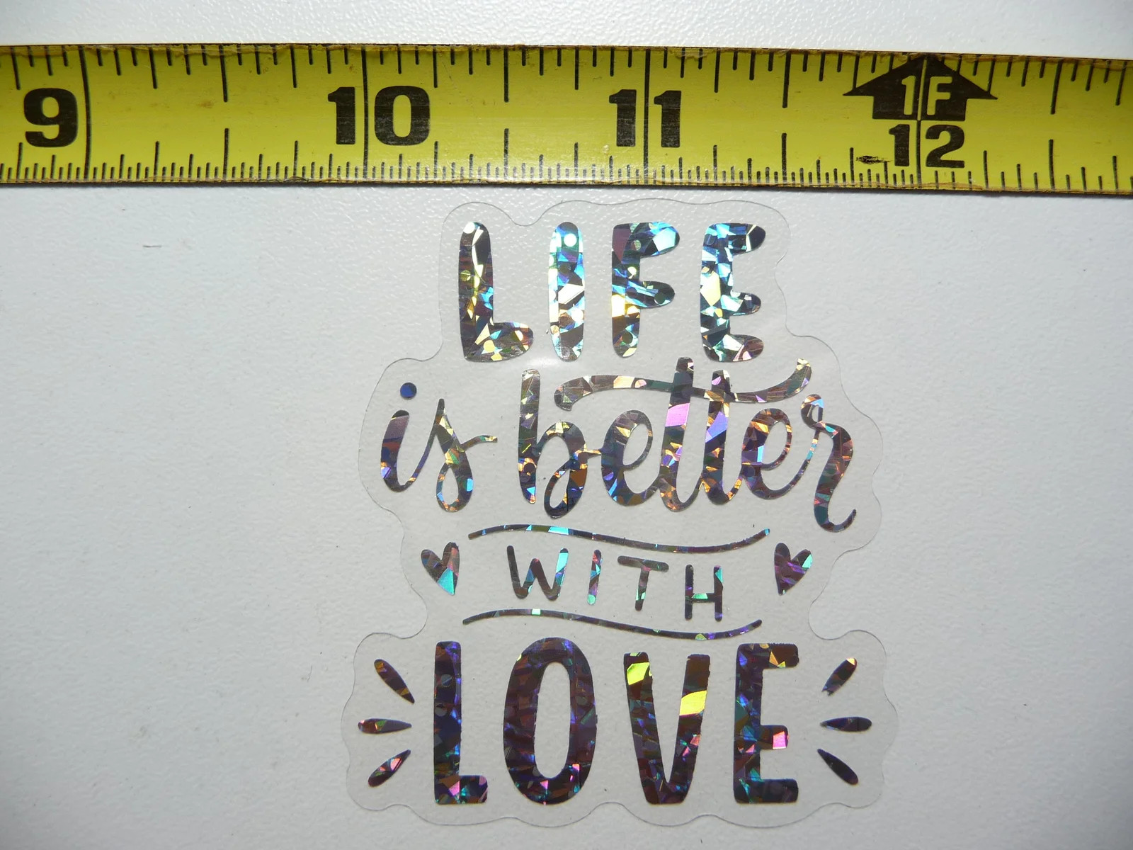 Life Is Better With Love Small Sticker Decal Holographic Positive Motivational