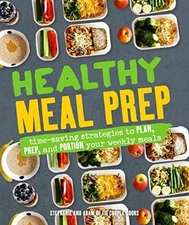 Healthy Meal Prep: Time-saving plans to prep and portion your weekly meals by Ba