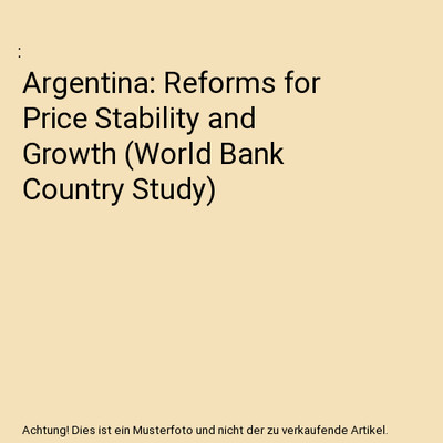 Argentina: Reforms for Price Stability and Growth [World Bank Country Study]