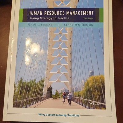 HUMAN RESOURCE MANAGEMENT, LINKING STRATEGY TO PRACTICE, By Greg L. Stewart VG