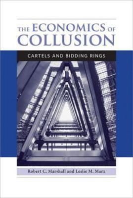 The Economics of Collusion: Cartels and Bidding Rings (Mit Press) by Marshall,