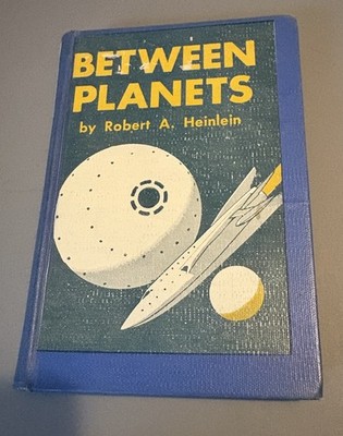 Between the Planets by Robert A. Heinlein 1952 Hardcover Charles Scribner's Sons
