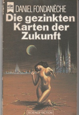Heyne SF 3837 : Daniel Fondaneche .  Die gezinkten Karten der Zukunft