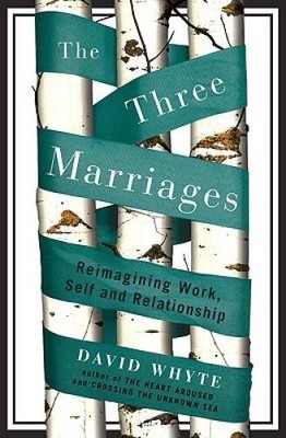 The Three Marriages: Reimagining Work, Self and Relationship - VERY GOOD