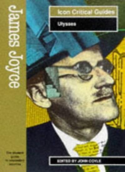 ICON CRITICAL GUIDE: JAMES JOYCE -  ULYSSES  (ICON CRITICAL GU