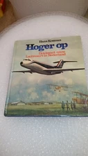 Hoger op Bdriekwart eeuw luchtvaart in Nederland Dutch 1982 Hans Kosman