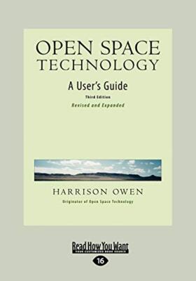 Open Space Technology: A User's Guide by Harrison H. Owen (Paperback, 2009)