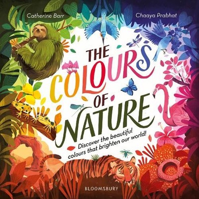 Colours of Nature by Catherine Barr, Chaaya Prabhat - 9781526671271