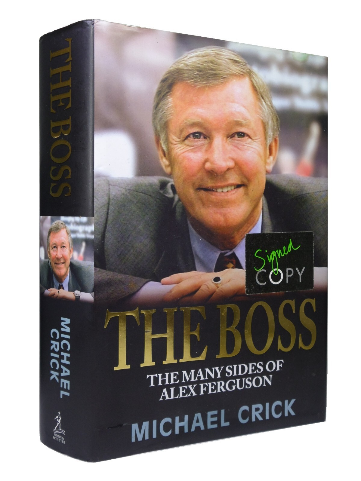 THE BOSS: THE MANY SIDES OF ALEX FERGUSON 2002 HARDCOVER SIGNED BY MICHAEL CRICK