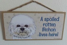 A SPOILED ROTTEN BICHON LIVES HERE  5" X 10" WOOD DOG SIGN PLAQUE