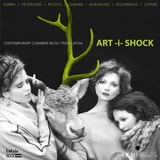 Art-i-Shock Contemporary Chamber Music from Latvia