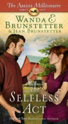 The Selfless Act: The Amish Millionaire Part 6 - Paperback - GOOD