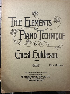 K 1907 Baltimore Maryland Folio THE ELEMENTS OF PIANO TECHNIQUE