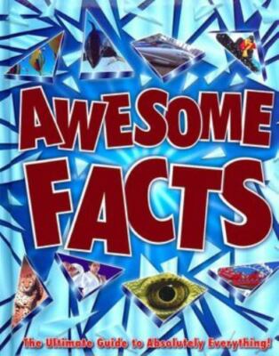 Awesome Facts by Igloo Books Ltd Designed By Essential Works