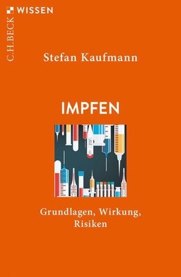 Impfen: Grundlagen, Wirkung, Risiken (Beck'sche Reihe) Kaufmann Stefan, H.E.: