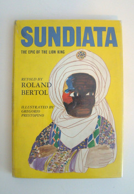 SUNDIATA Epic of Lion King - Mali Empire- Bertol  Prestopino 1970 EX-LIBRARY