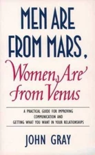 'MEN ARE FROM MARS, WOMEN ARE FROM VENUS: A PRACTICAL GUIDE FOR IMPROVING - GOOD