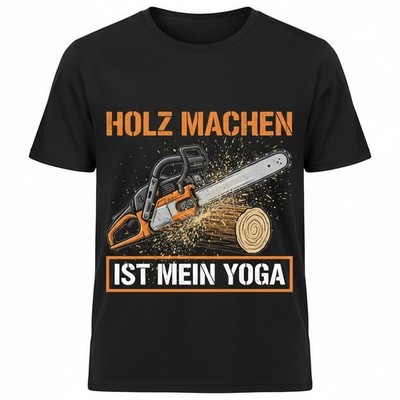 Herren T-Shirt Holz machen ist mein Yoga Kettensäge Spruch Holzfäller Geschenk