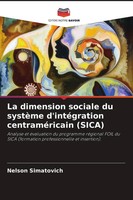 La Dimension Sociale Du SystèMe D'intéGration CentraméRicain (Sica) Simatovich