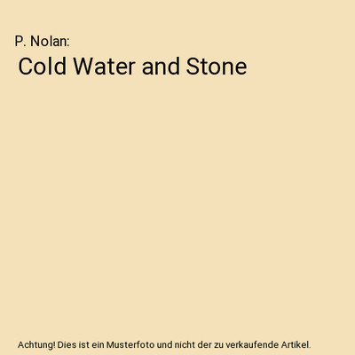 Cold Water and Stone, P. Nolan