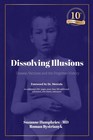 Dissolving Illusions: Disease, Vaccines, and the Forgotten History 10th: New