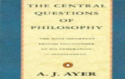The Central Questions of Philosophy, Ayer, A. J.
