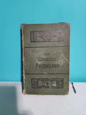 Eli F. Brown  THE ECLECTIC PHYSIOLOGY  Van Antwerp, Bragg & Co.  c. 1884