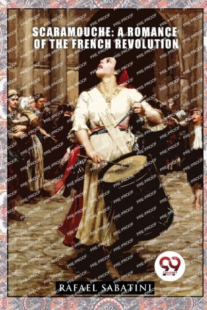 Scaramouche: A Romance Of The French Rev