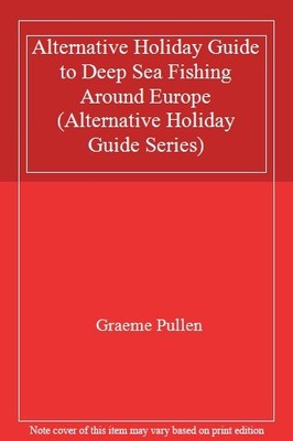 Alternative Holiday Guide to Deep Sea Fishing Around Europe (Alt
