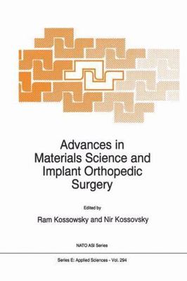 Advances in Materials Science and Implant Orthopedic Surgery, Paperback by Ko...