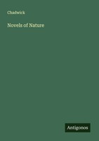Chadwick | Novels Of Nature | Taschenbuch | Englisch (2025) | Antigonos Verlag