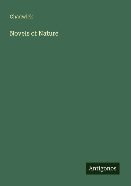 Chadwick | Novels Of Nature | Taschenbuch | Englisch (2025) | Antigonos Verlag-image