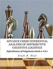 Advance Chess- Inferential Analysis of Distributive Cognitive Logistics - Book 2
