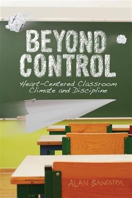 Beyond Control: Heart-Centered classroom climate and discipline, Like New Use...
