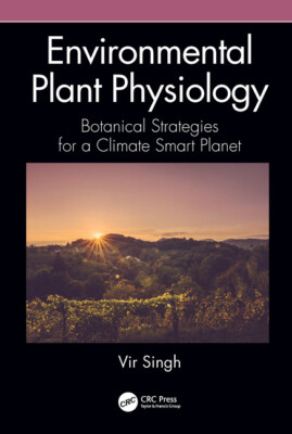 Environmental Plant Physiology: Botanical Strategies For A Climate Smart Pl...