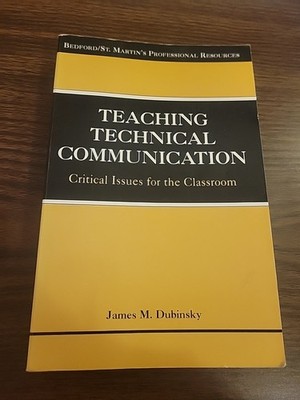 Teaching Technical Communication : Critical Issues for the Classroom by James M.