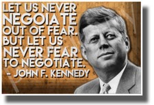 John F. Kennedy - Let Us Never Negotiate Out of Fear - NEW Social Studies POSTER