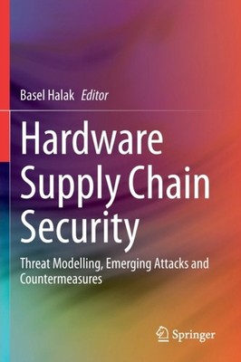Halak - Hardware Supply Chain Security   Threat Modelling Emerging At - X555z