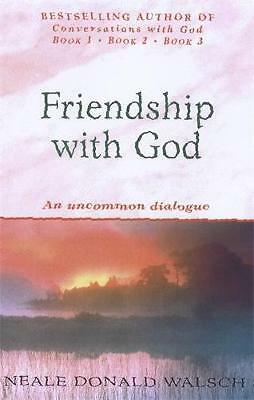 Friendship with God: An uncommon dialogue by Neale Donald Walsch (Paperback, ...