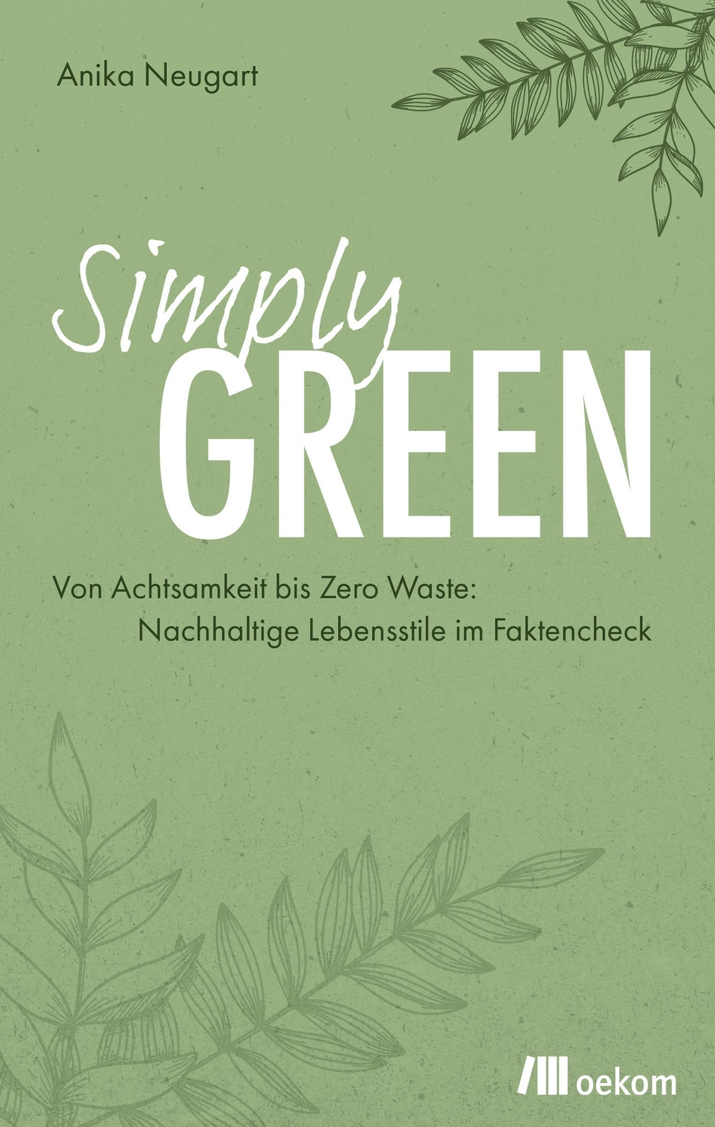 Thumbnail - Simply Green | Anika Neugart | Taschenbuch | 304 S. | Deutsch | 2022