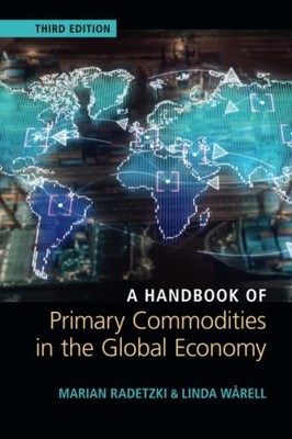 Handbook of Primary Commodities in the Global Economy by Linda Wårell and ...