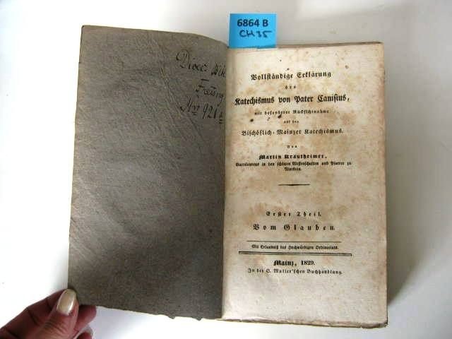 Vollständige Erklärung des Katechismus von Pater Canisius, mit besonderer Rücksi