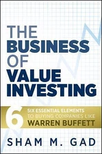 The Business of Value Investing: Six Essential Elements to Buying Companies...
