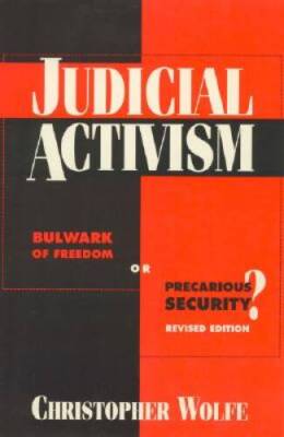 Judicial Activism - Paperback By Wolfe, Christopher - GOOD