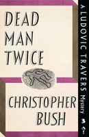 Dead Man Twice A Ludovic Travers Mystery Christopher Bush Taschenbuch Englisch
