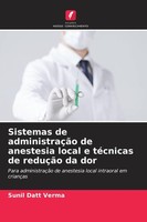Sistemas De AdministraçãO De Anestesia Local E TéCnicas De ReduçãO Da Dor Sunil