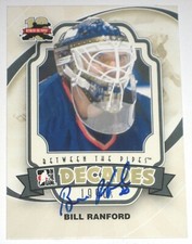 BILL RANFORD SIGNED 11-12 ITG BETWEEN THE PIPES DECADES CARD AUTOGRAPH AUTO!!!